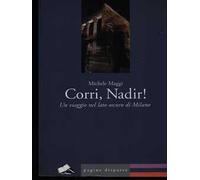 Corri, Nadir! Un viaggio nel lato oscuro di Milano