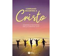 Corriamo incontro a Cristo. Insieme ai testimoni della Christus vivit
