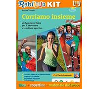 CORRIAMO INSIEME PLUS + QUADERNO OPERATIVO (9788857792781) - Libro Scolastico + Kit Scuola con Copertine Rebillo