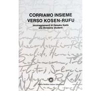 Corriamo insieme verso Kosen-Rufu. Incoraggiamenti di Daisaku Ikeda alla divisione studenti
