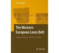 Corrie C. Bakels The Western European Loess Belt (Copertina rigida)