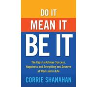 Corrie Shanahan Do it, Mean it, be it (Tascabile)