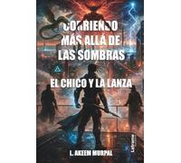 Corriendo más allá de las sombras: El chico y la lanza: 01