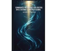 Corrientes Oceánicas y sus Efectos en el Sistema Climático Global