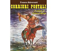 Corrieri Postali, le orme di Gengis Khan di Franco Adravanti, 2016, Youcanpri
