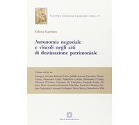 Autonomia negoziale e vincoli negli atti di destinazione patrimoniale