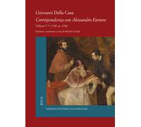 Corrispondenza con Alessandro Farnese. Vol. 1 - Della Casa Giovanni