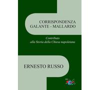 Corrispondenza Galante-Mallardo. Contributo alla Storia della Chi