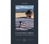 Corrispondenze afghane. Storie e persone in una guerra dimenticata