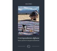 Corrispondenze afghane. Storie e persone in una guerra dimenticata