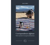 Corrispondenze afghane. Storie e persone in una guerra dimenticata
