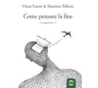 Corrispondenze. Come pensare la fine (Vol. 3)