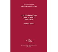 Corrispondenze e documenti 1901-1925. Vol. 1 - [Editrice Antroposofica]