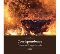 Corrispondenze. Frammenti di saggezza raku
