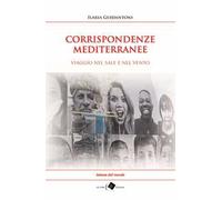 Corrispondenze mediterranee. Viaggio nel sale e nel vento