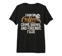 Corro in spettacoli Coffee Crime e File forensi True Crime Maglietta Premium