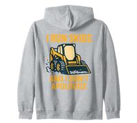 Corro Skids e Non Mi scuso Skid Steer Operator Felpa con Cappuccio