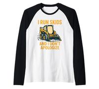Corro Skids e Non Mi scuso Skid Steer Operator Maglia con Maniche Raglan