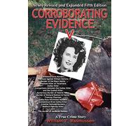 Corroborating evidence v: a true crime story newly revised and expanded - ...