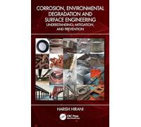 Corrosion, Environmental Degradation and Surface Engineering: Understanding, Mitigation, and Prevention