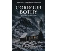 Corrour Bothy: A Haunted Bothy Horror Novel Set in the Scottish Highlands: 1