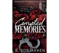 Corrupted Memories: A Second Chance Mafia Romance