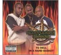 Corrupted Seeds - To Hell in a Hand Basket