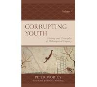 Corrupting Youth: History and Principles of Philosophical Enquiry, Volume 1
