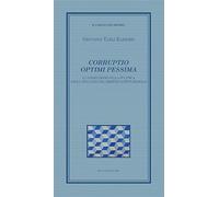 Corruptio optimi pessima. La corruzione della politica nello specchio del diritto costituzionale