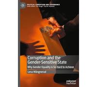Corruption and the Gender-Sensitive State: Why Gender Equality is So Hard to Achieve
