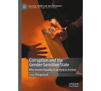 Corruption and the Gender-Sensitive State: Why Gender Equality is so Hard to Achieve