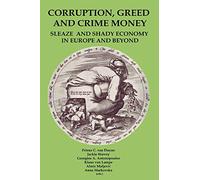 Corruption, Greed and Crime-Money: Sleaze and Shady Economy in Europe and Beyond