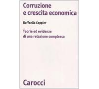 Corruzione e crescita economica. Teorie ed evidenze di una relazione complessa