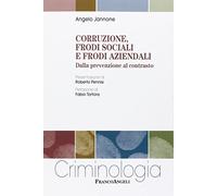 Corruzione, frodi sociali e frodi aziendali. Dalla prevenzione al contrasto
