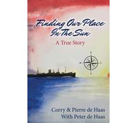 Corry de Haas Pierre de Haas Finding our place in the sun (Tascabile)