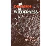 Corry McDonald The Dilemma of Wilderness (Tascabile)