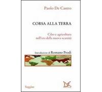 Corsa alla terra. Cibo e agricoltura nell'era della nuova scarsità