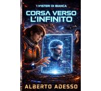 Corsa verso L'infinito: I misteri di Bianca