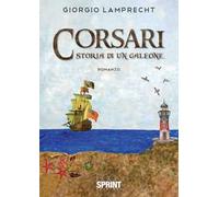 Corsari. Storia di un galeone