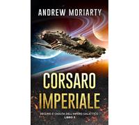 Corsaro Imperiale: Declino e Caduta dell'Impero Galattico Libro 5