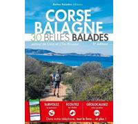 CORSE BALAGNE : 30 BELLES BALADES: 30 belles balades autour de Calvi et L'Ile-Rousse