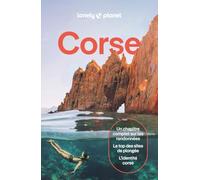 Corse: Itinéraires, expériences, conseils pratiques