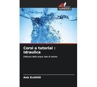 Corsi e tutorial : Idraulica: Deflusso delle acque: basi di calcolo