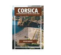 CORSICA COMPREHENSIVE TRAVEL GUIDE 2025