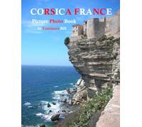 Corsica France: A Beautifully Curated Coffee Table Book for Travel and Tourism Enthusiasts