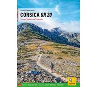Corsica GR 20 16 tappe, 16 varianti e 16 percorsi ad anello. Ediz. inglese