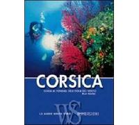 Corsica. Guida alle immersioni. Ediz. illustrata