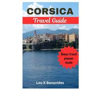 Corsica travel guide: Explore Ajaccio and all other cities