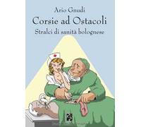 Corsie ad ostacoli. Stralci di sanità bolognese