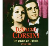 Corsini, Ignacio - Un Jardin De Ilusion 1934-42